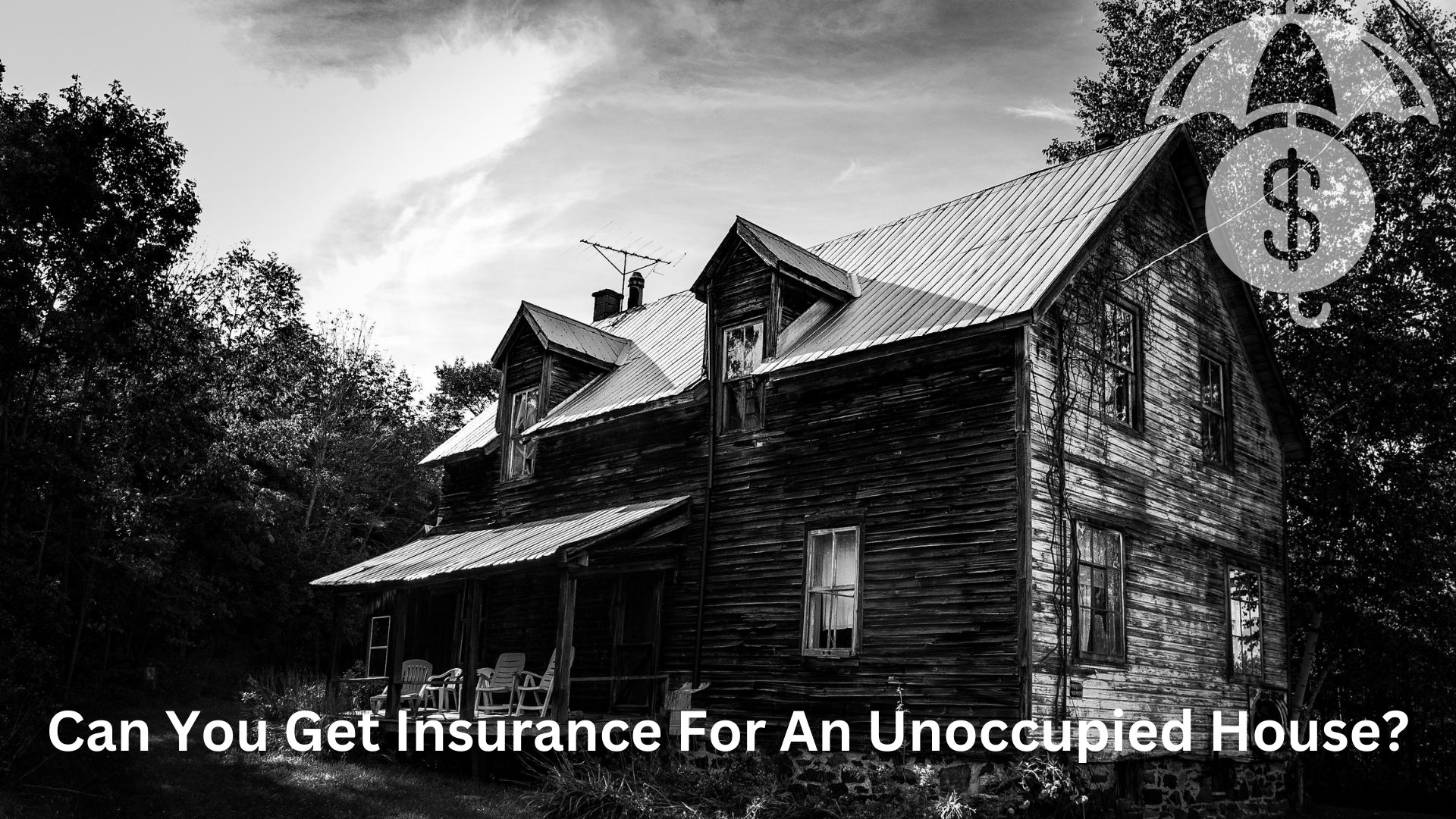 Can You Get Insurance For An Unoccupied House?